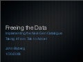 Freeing the Data - Implementing the Next-Gen Catalogue: