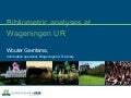 Bibliometric Analyses at Wageningen UR