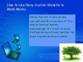 How to Use Penny Auction Website to Make Money