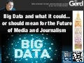Big Data and the Future of Journalism (Futurist Keynote Speaker Gerd Leonhard) London June 2013