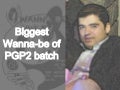 Biggest wanna be of pgp2 batch