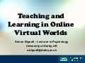 Teaching and Learning in Online Virtual Worlds.
