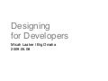 Designing for Developers
