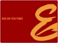 Big on you tube