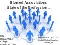Biomed Associations State of the Profession