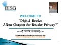 BISG WEBCAST -- Digital Books - A New Chapter in Reader Privacy