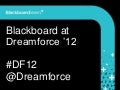 Blackboard at dreamforce ’12 pictures