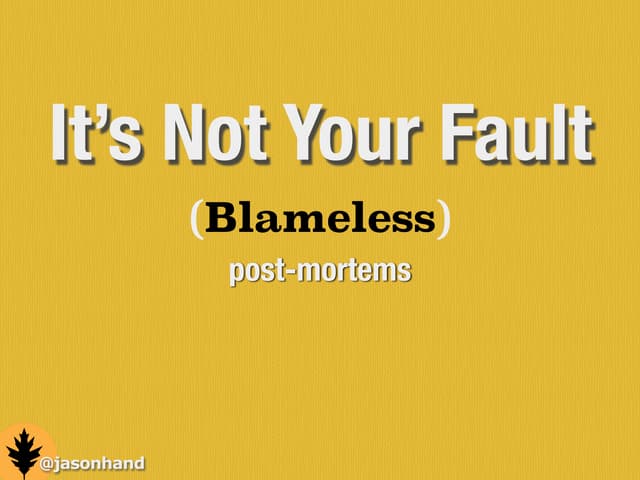 It's Not Your Fault - Blameless Pos...