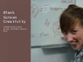 Blank Screen Creativity