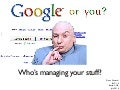 You or Google? Who Controls Your Identity