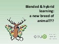T.E.L.L.: Blended/Hybrid Learning: A new breed of animal???