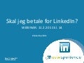 Webinar nr 3 -Skal jeg betale for LinkedIn? linkedinprofdk