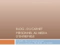 Blog D&rsquo;entreprise 08 10 2009 Eric Dupin