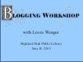 Blog Workshop 2013 - Highland Park Public Library
