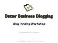 Better Business Blogging: Blog Writing Workshop