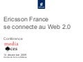 Ericsson France et les réseaux sociaux - Conference Media Aces
