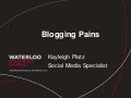 Blogging pains