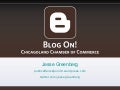 Get Started Blogging: Presentation to the Chicagoland Chamber of Commerce