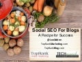 @TopRank on Blog Marketing & SEO. A Recipe for Success