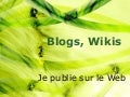 Blogs Wikis Publication Web