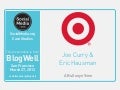 BlogWell San Francisco Case Study: Target, presented by Joe Curry & Eric Hausman
