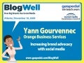 BlogWell Atlanta Social Media Case Study: Orange Business Services, presented by Yann Gourvennec