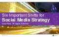 Six Essential Shifts in Social Media Strategy