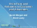 From Fans and Followers to Customers and Advocates: Social CRM Presentation at Blog World Expo 2010