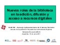 Nuevos roles de la biblioteca en la edición, difusión acceso al libro académico y científico digital