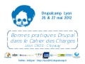 Bonnes pratiques-drupal-dans-cahier-des-charges conference-dc-lyon-2012