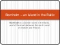 Bornholm an island in the Baltic