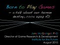 Born to Play Games - a talk by Jane McGonigal about human destiny circa 2020 AD