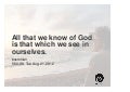 All that we know of God is that which we see in ourselves.