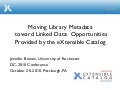 Moving Library Metadata Toward Linked Data:  Opportunities Provided by the eXtensible Catalog