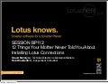 BP112 Twelve Things Your Mother Never Told You About Installing IBM Lotus Connections