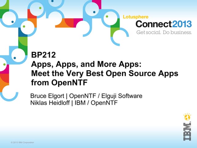 IBM Connect 2013 - BP212: Apps, Apps and more Apps: Meet the Very Best Open Source Apps from OpenNTF