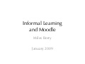 Informal Learning and Moodle
