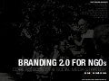 Branding 2.0 for NGOs