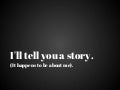 I'll tell you a story. (It happens to be about me).