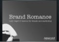 Brand Romance by Newcast