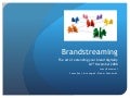 Brandstreaming: an introduction