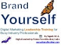 Brand Yourself - Digital Marketing Leadership Training for Every Industry Professional