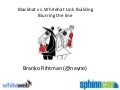 Branko Rihtman - Whitehat vs. Blackhat Link Building