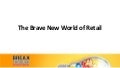 Brave New World of Retail