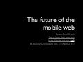 The future of the mobile web