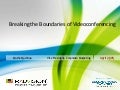 Breaking The Boundaries Of Video Conferencing