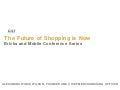 Bricks + Mobile: The Future of Shopping is Now!