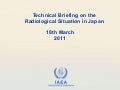 Technical Briefing on the Radiological Situation in Japan, Renate Czarwinski, 18th March 2011