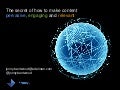 The secret of how to make content pervasive, engaging and relevant v1
