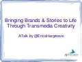 Bringing brands & stories to life through transmedia creativity